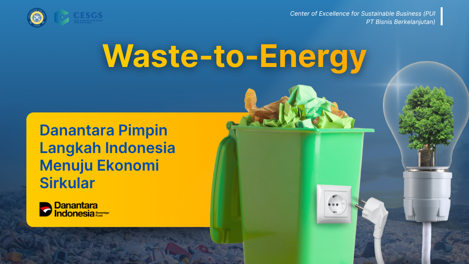 Waste-to-Energy Danantara Menuju Ekonomi Sirkular Waste-to-Energy Danantara Menuju Ekonomi Sirkular